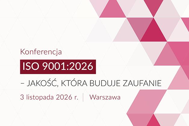 KONFERENCJA PKN „ISO 9001:2026 – Jakość, która buduje zaufanie”